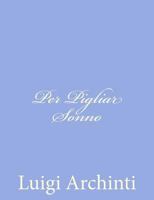 Per Pigliar Sonno 1480237949 Book Cover
