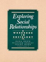 Exploring Social Relationships: A Workbook in Sociology 0133044602 Book Cover