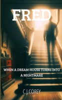 "FRED": When a dream house turns into a nightmare B0DPV57914 Book Cover