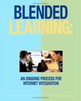 Blended Learning: an Ongoing Process for Internet: Integration 1553697758 Book Cover