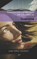 Violeta y el trapecista de las moscas: Cuentos (Spanish Edition) B0FQ4HDNQK Book Cover