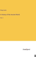 A History of the Ancient World: Vol. 3 3382815850 Book Cover