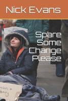 Spare Some Change Please B08HTG62TB Book Cover