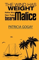 The Wind Has Weight: Neither Wind Nor Fate Bears Malice 1786933861 Book Cover