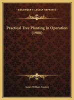 Practical Tree Planting in Operation (Classic Reprint) 1530661803 Book Cover