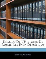 �pisode de l'Histoire de Russie. Les Faux D�m�trius 1147741212 Book Cover