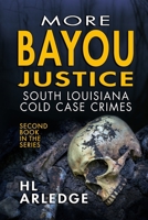 More Bayou Justice: South Louisiana Cold Case Files B099C8QK52 Book Cover