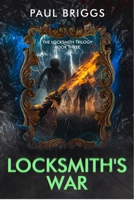 Locksmith's War: The Locksmith Trilogy Book Three 1735995770 Book Cover