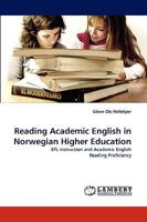 Reading Academic English in Norwegian Higher Education: EFL instruction and Academic English Reading Proficiency 3838304500 Book Cover