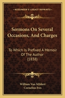 Sermons on Several Occasions, and Charges 1437154409 Book Cover