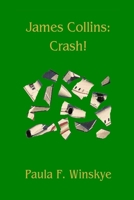 James Collins: Crash! 0557010160 Book Cover
