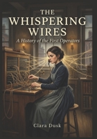 The Woman Who Connected the World Emma Nutt, the First Female Telephone Operator B0H573JYG1 Book Cover