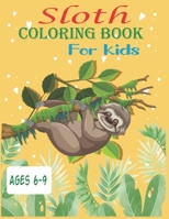 Sloth Coloring Book For Kids Ages 6-9: 35 cute unique sloth coloring pages B08B33TSXH Book Cover