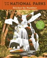 The Art of the National Parks Sticker by Number: Explore 12 Iconic Parks Through 1000+ Stickers B0H58P88K4 Book Cover