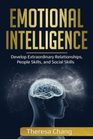 Emotional Intelligence: Develop Extraordinary Relationships, People Skills, and Social Skills 1087813867 Book Cover