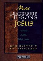 More Leadership Lessons of Jesus: A Timeless Model for Today's Leaders 0805416870 Book Cover