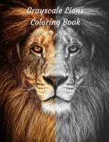 Grayscale Lions Coloring Book B09B35B2SZ Book Cover
