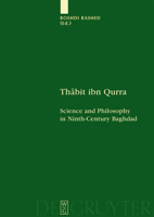 Thabit Ibn Qurra: Science and Philosophy in Ninth-Century Baghdad 3110220784 Book Cover