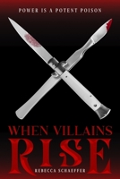When Villains Rise 1328863565 Book Cover