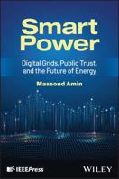 Smart Power: Digital Grids, Public Trust, and the Future of Energy 1394423462 Book Cover