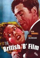 The British 'B' Film 1844573192 Book Cover