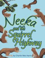 Neeka and the Squirrel Highway 1480845612 Book Cover