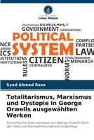 Totalitarismus, Marxismus und Dystopie in George Orwells ausgew�hlten Werken 620532427X Book Cover