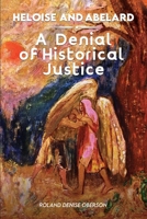 Heloise and Abelard A Denial of Historical Justice B09M2XQBNY Book Cover