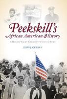 Peekskill's African American History: A Hudson Valley Community's Untold Story 1596294841 Book Cover