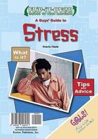 A Guys' Guide to Stress / A Girls' Guide to Stress (Flip-It-Over Guides to Teen Emotions) 0766028577 Book Cover