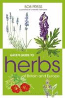 Herbs of Britain and Europe (Michelin Green Guides) 1853683906 Book Cover