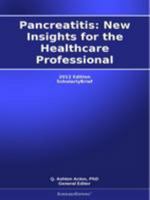 Pancreatitis: New Insights for the Healthcare Professional: 2012 Edition: Scholarlybrief B001JYI0JE Book Cover