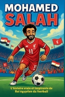 Biographie de Mohamed Salah: L'histoire vraie et inspirante du roi égyptien du football. (French Edition) B0FCD6M41S Book Cover