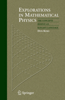 Explorations in Mathematical Physics: The Concepts Behind an Elegant Language 1441921680 Book Cover