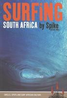 Surfing South Africa: Swells, Spots and Surf African Culture 1770131183 Book Cover
