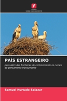 PAÍS ESTRANGEIRO: para além das fronteiras do conhecimento os cumes do pensamento transumante 6206356981 Book Cover