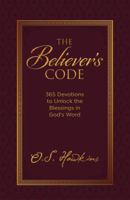 The Believer's Code: 365 Devotions to Unlock the Blessings of God’s Word 0718099532 Book Cover