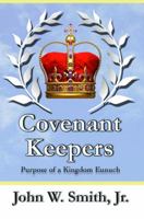 Covenant Keepers: The Purpose of a Kingdom Eunuch 0977056066 Book Cover
