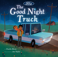 The Good Night Truck (Ford) 0593752872 Book Cover