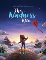 The Kindness Kite: From The Author of Harry The Happy Mouse and The Fox Who Stole The Moon 1915037263 Book Cover