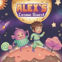 Alex's Cosmic Quest B0C1J3N3C4 Book Cover