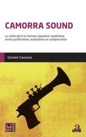 Camorra sound: La mafia dans la chanson populaire napolitaine, entre justifications, exaltations et condamnation (Carrefours) (French Edition) 2806102766 Book Cover