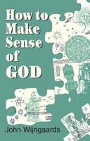 How to Make Sense of God 1556128215 Book Cover