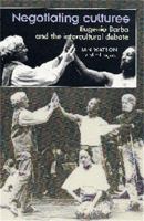 Negotiating Cultures: Eugenio Barba and the Intercultural Debate 0719061709 Book Cover