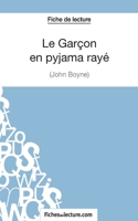 Le Garçon en pyjama rayé de John Boyne (Fiche de lecture): Analyse complète de l'oeuvre 2511029588 Book Cover