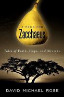 A Tree for Zacchaeus: Tales of Faith, Hope, and Mystery 1615072020 Book Cover