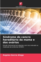 Síndrome do cancro hereditário da mama e dos ovários: Estudo transversal em doentes com risco elevado ou moderado de síndrome SCMOH. (Portuguese Edition) 6207656997 Book Cover