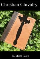 Christian Chivalry 0359679617 Book Cover