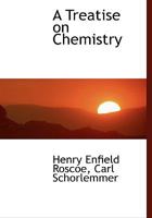 A Treatise on Chemistry 1248869478 Book Cover