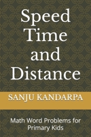 Speed Time and Distance: Math Word problems for Primary Kids B0C7JJ4J3Z Book Cover